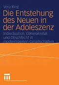 E-Book (pdf) Die Entstehung des Neuen in der Adoleszenz von Vera King