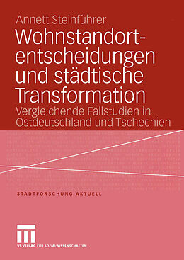 E-Book (pdf) Wohnstandortentscheidungen und städtische Transformation von Annett Steinführer