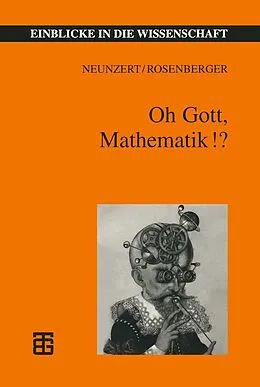 E-Book (pdf) Oh Gott, Mathematik!? von Helmut Neunzert, Bernd Rosenberger