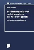 E-Book (pdf) Bestimmungsfaktoren und Alternativen der Absatzwegewahl von Bernd Geiseler