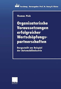 E-Book (pdf) Organisatorische Voraussetzungen erfolgreicher Wertschöpfungspartnerschaften von Thomas Pöck