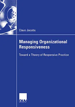 E-Book (pdf) Managing Organizational Responsiveness von Claus Jacobs
