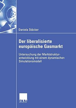 E-Book (pdf) Der liberalisierte europäische Gasmarkt von Daniela Stäcker