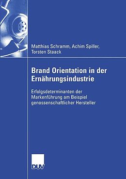 E-Book (pdf) Brand Orientation in der Ernährungsindustrie von Matthias Schramm, Achim Spiller, Torsten Staack