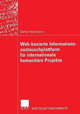E-Book (pdf) Web-basierte Informationsaustauschplattform für internationale humanitäre Projekte von Stefan Hüsemann