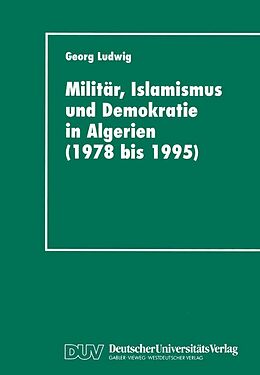 E-Book (pdf) Militär, Islamismus und Demokratie in Algerien (1978 bis 1995) von Georg Ludwig