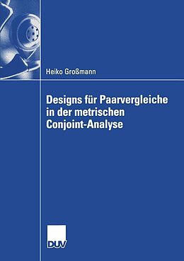 E-Book (pdf) Designs für Paarvergleiche in der metrischen Conjoint-Analyse von Heiko Großmann