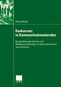 E-Book (pdf) Konkurrenz in Kommunikationsberufen von Ulrike Weish