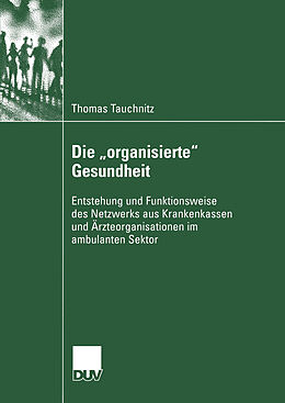 E-Book (pdf) Die organisierte Gesundheit von Thomas Tauchnitz