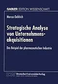 E-Book (pdf) Strategische Analyse von Unternehmensakquisitionen von Marcus Oehlrich