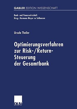 E-Book (pdf) Optimierungsverfahren zur Risk-/Return-Steuerung der Gesamtbank von Ursula Theiler