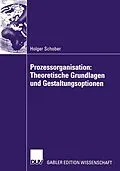 E-Book (pdf) Prozessorganisation: Theoretische Grundlagen und Gestaltungsoptionen von Holger Schober