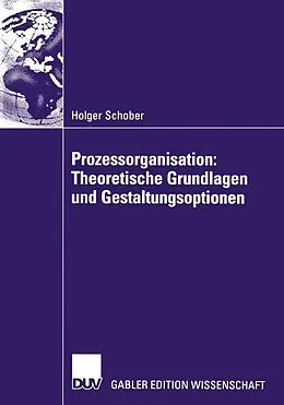 E-Book (pdf) Prozessorganisation: Theoretische Grundlagen und Gestaltungsoptionen von Holger Schober
