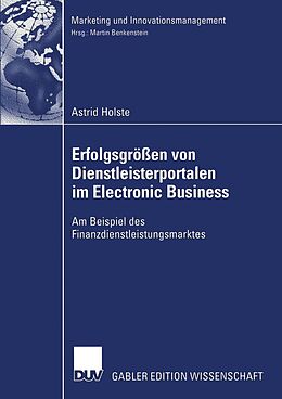 E-Book (pdf) Erfolgsgrößen von Dienstleisterportalen im Electronic Business von Astrid Holste