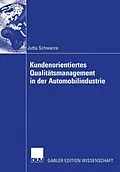 E-Book (pdf) Kundenorientiertes Qualitätsmanagement in der Automobilindustrie von Jutta Schwarze