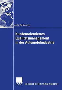 E-Book (pdf) Kundenorientiertes Qualitätsmanagement in der Automobilindustrie von Jutta Schwarze