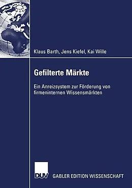 E-Book (pdf) Gefilterte Märkte von Klaus Barth, Jens Kiefel, Kai Wille