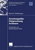 E-Book (pdf) Anreizkompatible Erfolgsrechnung im Konzern von Barbara E. Weißenberger