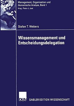 E-Book (pdf) Wissensmanagement und Entscheidungsdelegation von Stefan T. Webers