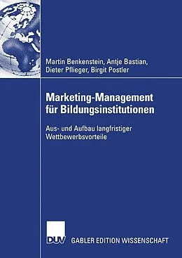 E-Book (pdf) Marketing-Management für Bildungsinstitutionen von Martin Benkenstein, Anke Bastian, Dieter Pflieger