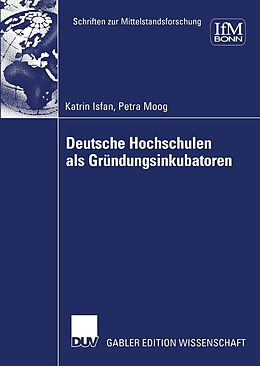E-Book (pdf) Deutsche Hochschulen als Gründungsinkubatoren von Katrin Isfan, Petra Moog