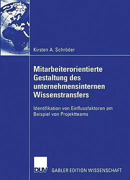 E-Book (pdf) Mitarbeiterorientierte Gestaltung des unternehmensinternen Wissenstransfers von Kirsten A. Schröder