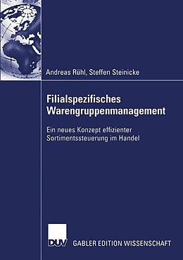 E-Book (pdf) Filialspezifisches Warengruppenmanagement von Andreas Rühl, Steffen Steinicke