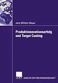 E-Book (pdf) Produktinnovationserfolg und Target Costing von Jens Wilhelm Meyer