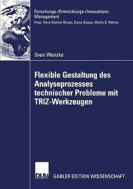 E-Book (pdf) Flexible Gestaltung des Analyseprozesses technischer Probleme mit TRIZ-Werkzeugen von Sven Wenzke