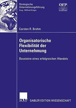 E-Book (pdf) Organisatorische Flexibilität der Unternehmung von Carsten Brehm