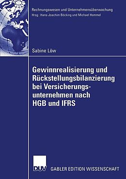E-Book (pdf) Gewinnrealisierung und Rückstellungsbilanzierung bei Versicherungsunternehmen nach HGB und IFRS von Sabine Löw