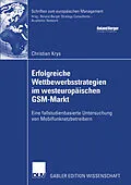 E-Book (pdf) Erfolgreiche Wettbewerbsstrategien im westeuropäischen GSM-Markt von Christian Krys