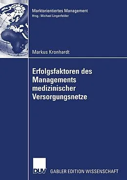E-Book (pdf) Erfolgsfaktoren des Managements medizinischer Versorgungsnetze von Markus Kronhardt