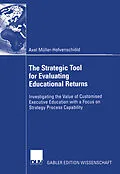 E-Book (pdf) The Strategic Tool for Evaluating Educational Returns von Axel Müller-Hofvenschiöld
