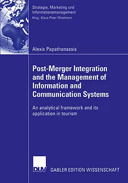 E-Book (pdf) Post-Merger Integration and the Management of Information and Communication Systems von Alexis Papathanassis