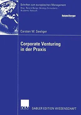 E-Book (pdf) Corporate Venturing in der Praxis von Carsten W. Seeliger