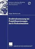 E-Book (pdf) Kreditrisikomessung bei Projektfinanzierungen durch Risikosimulation von Holger Werthschulte