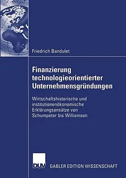 E-Book (pdf) Finanzierung technologieorientierter Unternehmensgründungen von Friedrich Bandulet