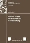 E-Book (pdf) Virtuelle Börsen als Instrument zur Marktforschung von Martin Spann