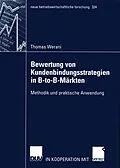 E-Book (pdf) Bewertung von Kundenbindungsstrategien in B-to-B-Märkten von Thomas Werani