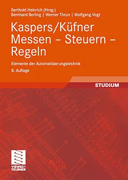 E-Book (pdf) Kaspers/Küfner Messen  Steuern  Regeln von Bernhard Berling, Berthold Heinrich, Werner Thrun