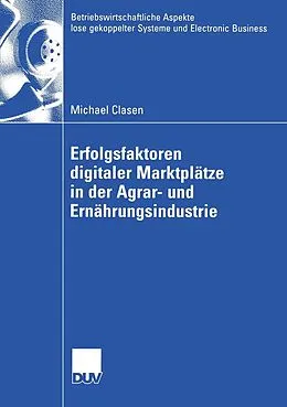E-Book (pdf) Erfolgsfaktoren digitaler Marktplätze in der Agrar- und Ernährungsindustrie von Michael Clasen