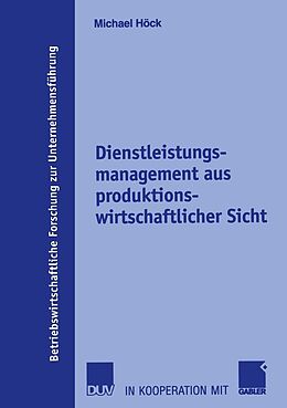 E-Book (pdf) Dienstleistungsmanagement aus produktionswirtschaftlicher Sicht von Michael Höck