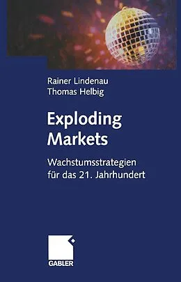 E-Book (pdf) Exploding Markets von Rainer Lindenau, Thomas Helbig