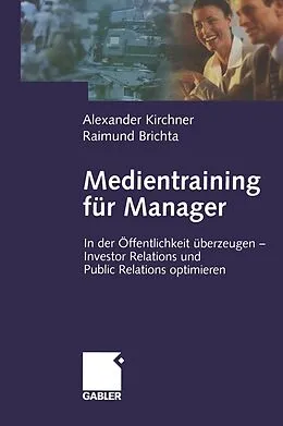 E-Book (pdf) Medientraining für Manager von Alexander Kirchner, Raimund Brichta