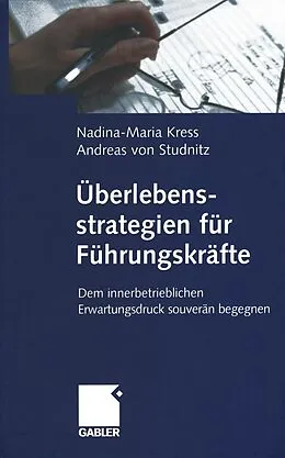 E-Book (pdf) Überlebensstrategien für Führungskräfte von Nadina-Maria Kress, Andreas von Studnitz