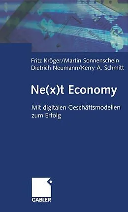 E-Book (pdf) Ne(x)t Economy von Fritz Kröger, Martin Sonnenschein, Dietrich Neumann