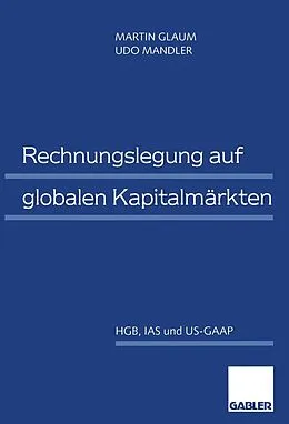 E-Book (pdf) Rechnungslegung auf globalen Kapitalmärkten von Martin Glaum, Udo Mandler