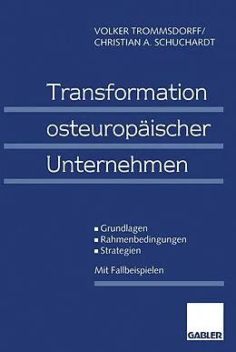 E-Book (pdf) Transformation osteuropäischer Unternehmen von Volker Trommsdorff, Christian A. Schuchardt