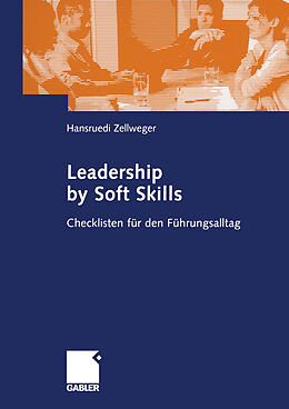 Kartonierter Einband Leadership by Soft Skills von Hansruedi Zellweger